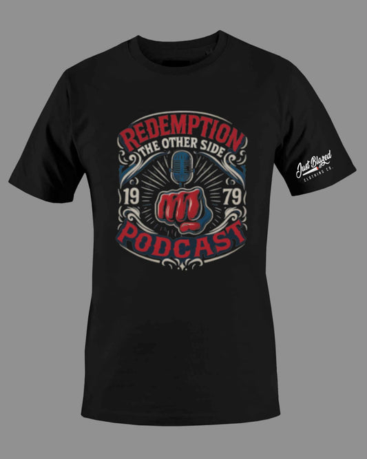 Redemption- The Other Side With Mike G Podcast Shirt By Just Blazed.